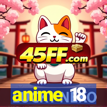 anime 18